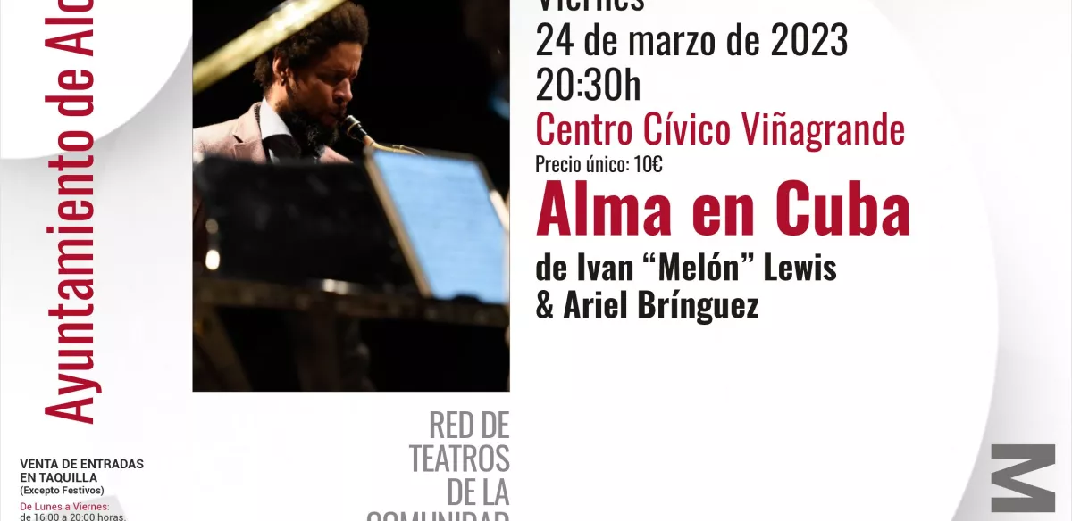 VIERNES 24 DE MARZO  20:30 h  MÚSICA: "ALMA EN CUBA” de IVAN “MELÓN” LEWIS & ARIEL BRÍNGUEZ  CENTRO CÍVICO VIÑAGRANDE