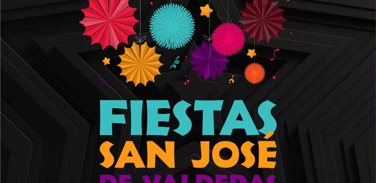 FIESTAS DE SAN JOSÉ DE VALDERAS DEL 28 DE ABIRL AL 7 DE MAYO