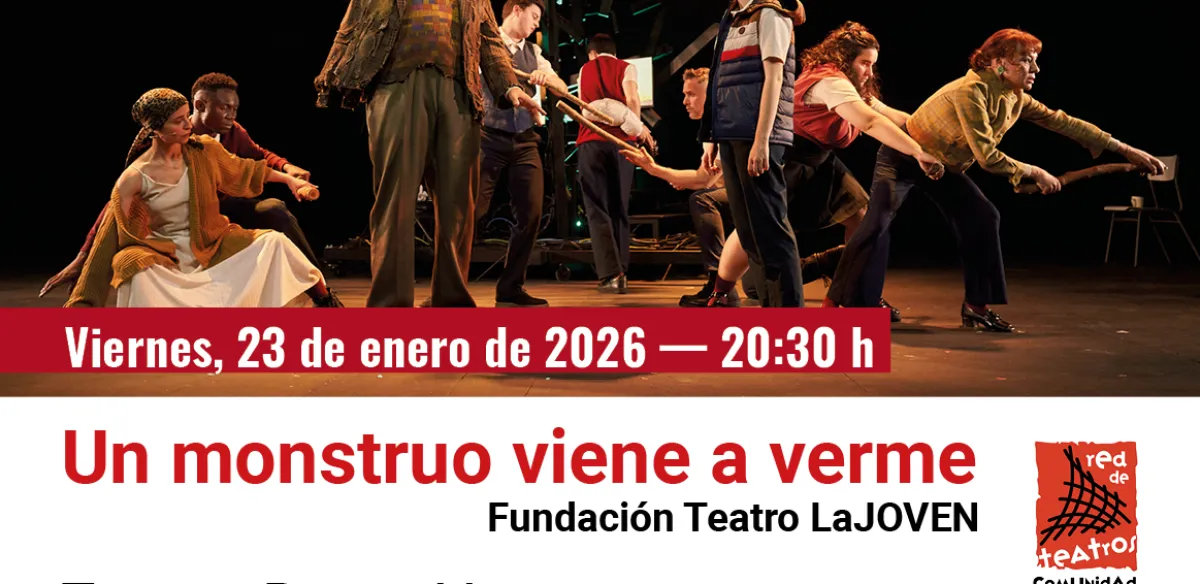 Un monstruo viene a verme. Fundación Teatro LaJOVEN