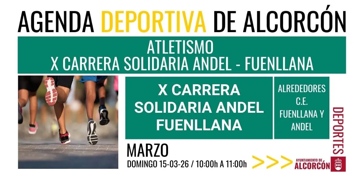 ATLETISMO  / X CARRERA SOLIDARIA ANDEL - FUENLLANA