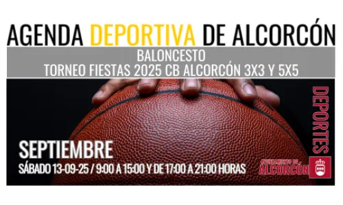 BALONCESTO/ TORNEO FIESTAS 2025 CB ALCORCÓN 3X3 Y 5X5